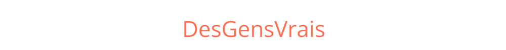 DesGensVrais